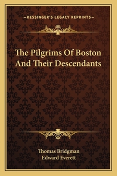Paperback The Pilgrims Of Boston And Their Descendants Book