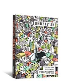 Paperback Sunday Asylum: Being the Church in Occupied Territory Book
