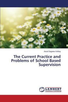 Paperback The Current Practice and Problems of School Based Supervision Book