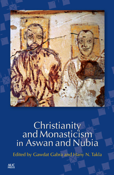Paperback Christianity and Monasticism in Aswan and Nubia Book