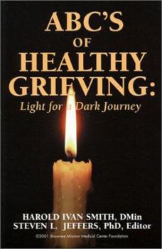 Paperback ABC's of Healthy Grieving: Light for a Dark Journey Book