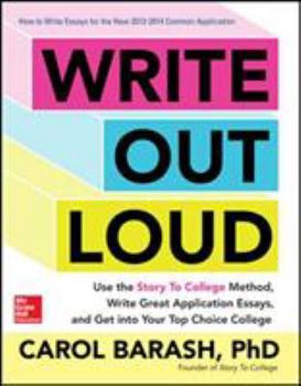 Paperback Write Out Loud: Use the Story to College Method, Write Great Application Essays, and Get Into Your Top Choice College Book