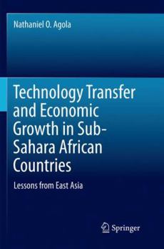 Technology Transfer and Economic Growth in Sub-Sahara African Countries: Lessons from East Asia