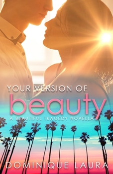 Paperback Your Version of Beauty: Beautiful Tragedy Book 1 Book