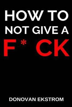 Paperback How to Not Give a F*ck Book