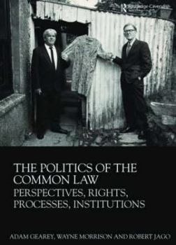 Paperback The Politics of the Common Law: Perspectives, Rights, Processes, Institutions Book