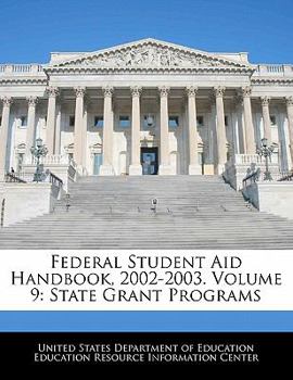 Paperback Federal Student Aid Handbook, 2002-2003. Volume 9: State Grant Programs Book