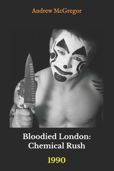 Paperback Bloodied London: Chemical Rush: 1990 Book