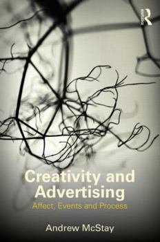 Paperback Creativity and Advertising: Affect, Events and Process Book