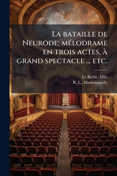 Paperback La bataille de Neurode; mélodrame en trois actes, à grand spectacle ... etc. [French] Book