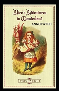 Paperback Alices Adventures in Wonderland Annotated Book
