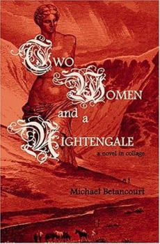 Paperback Two Women and a Nightengale: A Novel in Collage Book