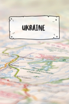 Ukraine: Liniertes Reisetagebuch Notizbuch oder Reise Notizheft liniert - Reisen Journal für Männer und Frauen mit Linien (German Edition)
