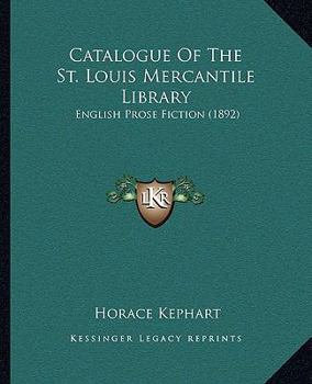 Paperback Catalogue Of The St. Louis Mercantile Library: English Prose Fiction (1892) Book