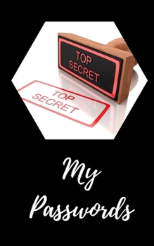 Paperback Top Secret My Passwords: Password Organizer Notebook Book