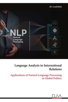 Language Analysis in International Relations: Applications of Natural Language Processing in Global Politics