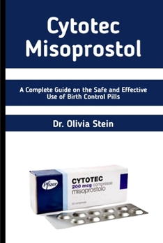 Cytotec Misopristol: The Complete Guide on How to Effectively Use the Birth Control Pill