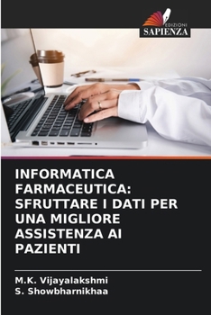 Informatica Farmaceutica: Sfruttare I Dati Per Una Migliore Assistenza AI Pazienti (Italian Edition)
