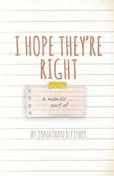 Paperback I Hope They're Right: a memoir . . . sort of Book