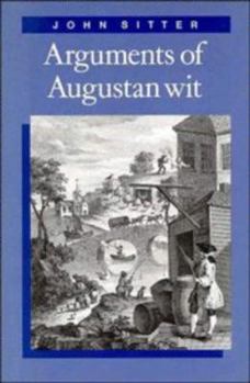 Arguments of Augustan Wit - Book  of the Cambridge Studies in Eighteenth-Century English Literature and Thought