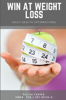 Paperback Win At Weight Loss: Daily Health Affirmations Book