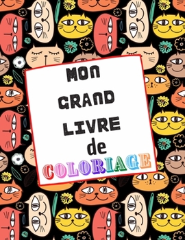 Mon grand livre de coloriage: Pour les enfants de 4 à 8 ans
