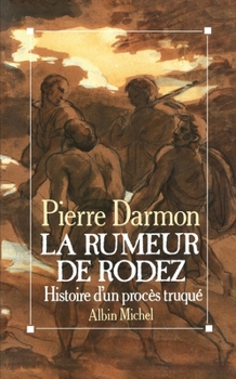 La Rumeur de Rodez: Histoire d'un procès truqué