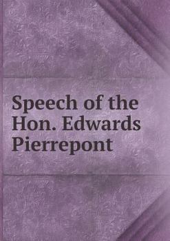 Paperback Speech of the Hon. Edwards Pierrepont Book