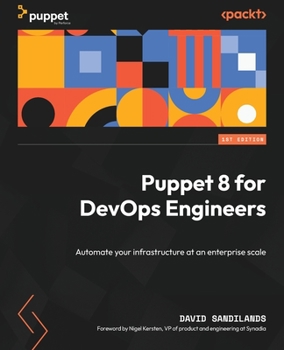 Paperback Puppet 8 for DevOps Engineers: Automate your infrastructure at an enterprise scale Book