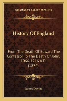 Paperback History Of England: From The Death Of Edward The Confessor To The Death Of John, 1066-1216 A.D. (1874) Book