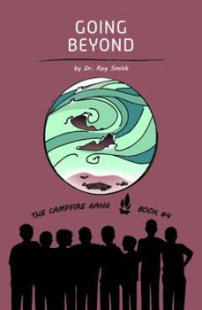 Paperback The Campfire Gang Book #4: Going Beyond Book