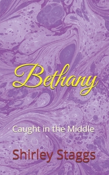 Bethany: Caught in the Middle