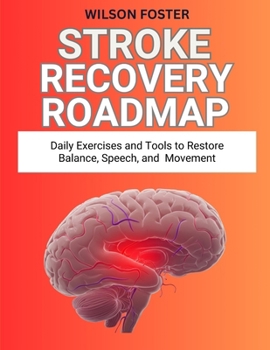 Paperback Stroke Recovery Roadmap: Daily Exercises and Tools to Restore Balance, Speech, and Movement Book
