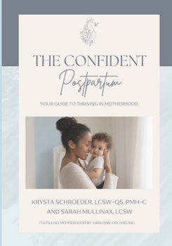 Paperback The Confident Postpartum: Your Guide to Thriving in Motherhood Book