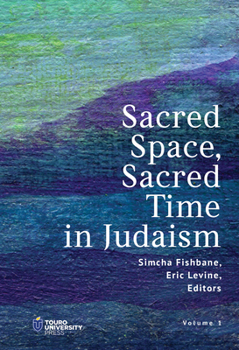 Sacred Space, Sacred Time in Judaism