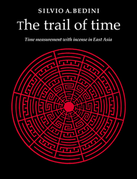 Paperback The Trail of Time: Time Measurement with Incense in East Asia Book