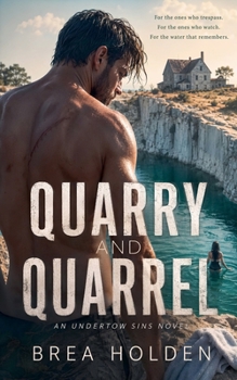 Quarry And Quarrel (Undertow Sins)