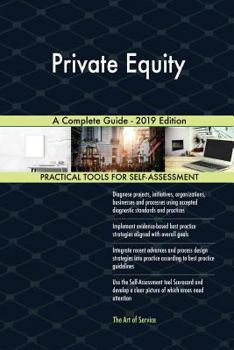 Paperback Private Equity A Complete Guide - 2019 Edition Book