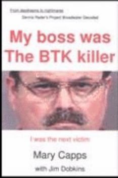 Paperback My Boss was the BTK Killer... I was the Next Victim Book