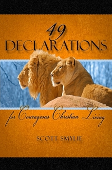 Paperback 49 Declarations for Courageous Christian Living Book