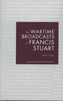Paperback The Wartime Broadcasts of Francis Stuart: 1942-1944 Book