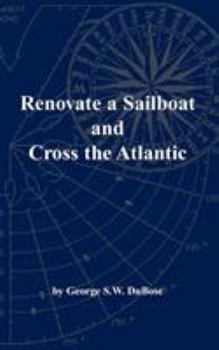 Paperback Renovate a Sailboat and Cross the Atlantic Book