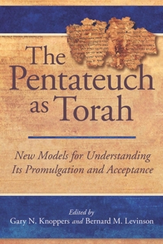 Hardcover The Pentateuch as Torah: New Models for Understanding Its Promulgation and Acceptance Book