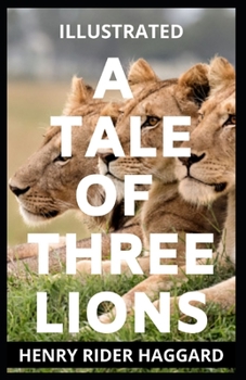 Paperback A Tale of Three Lions: Illustrated Book