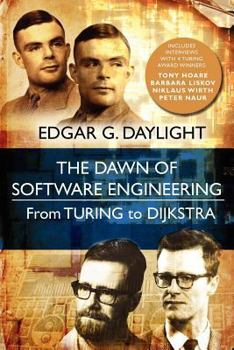 Paperback The Dawn of Software Engineering: From Turing to Dijkstra Book