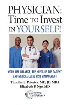 Physician: Time to Invest in Yourself: Work-Life Balance, the Needs of the Patient, and Medical-Legal Risk Management