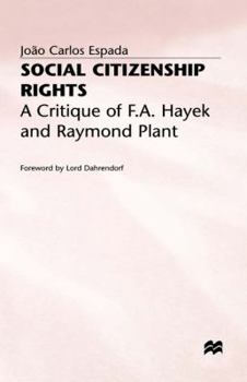 Hardcover Social Citizenship Rights: A Critique of F.A. Hayek and Raymond Plant Book