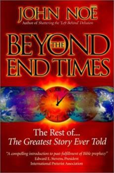 Paperback Beyond the End Times: The Rest Of...the Greatest Story Ever Told Book
