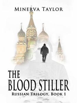 The Blood Stiller - Book #1 of the Russian Trilogy