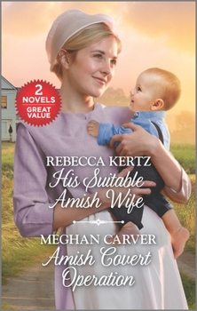 Mass Market Paperback His Suitable Amish Wife and Amish Covert Operation: A 2-In-1 Collection Book
